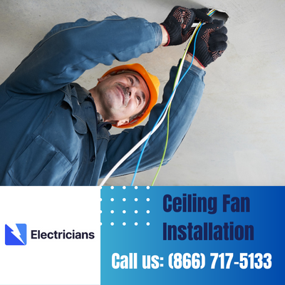 Expert Ceiling Fan Installation Services | Baytown Electricians